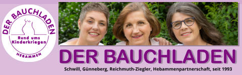 DER BAUCHLADEN Schwill, Günneberg, Reichmuth-Ziegler, Hebammenpartnerschaft, seit 1993